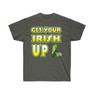 Printify Get Your Irish Up - St. Patrick's Day Irish T-Shirt 