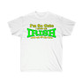 I'm So Cute, I Must Be Irish - St. Patrick's Day Irish T-Shirt