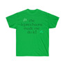 The Leprechauns Made Me Do It - St. Patrick's Day Irish T-Shirt