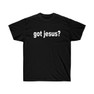 Printify Got Jesus Classic - Christian T-Shirt 
