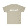Printify Got Jesus Classic - Christian T-Shirt 