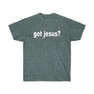 Printify Got Jesus Classic - Christian T-Shirt 