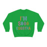 I'm So Eggstra Sweatshirt