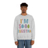 I'm So Eggstra Sweatshirt