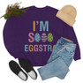 I'm So Eggstra Sweatshirt