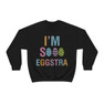 Printify I'm So Eggstra Sweatshirt 