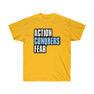 Action Conquers Fear T-Shirt
