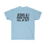 Jesus & I Know You're Full Of Sh*t Tee