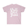 Y'all Need Jesus T-Shirt