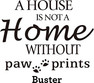 A House Is Not A Home Without Paw Prints In Memory Sticker
