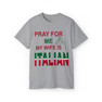 Pray For Me My Wife Is Italian T-Shirt