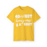 40 And Hot Buy Me A Shot Custom Venmo T-Shirt