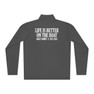 Life Is Better On The Boat Custom Unisex Quarter-Zip Pullover