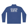 Life Is Better On The Boat Custom Unisex Quarter-Zip Pullover