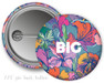 Big Sister Floral  Button Sorority  Button Choose Your Colors