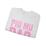 Phi Mu Dad Crewneck Sweatshirts