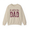 Pi Beta Phi Dad Crewneck Sweatshirts