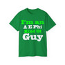 I'm an A E Phi Kind of Guy Tees