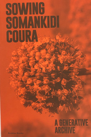 Sowing Somankidi Coura, A Generative Archive Book