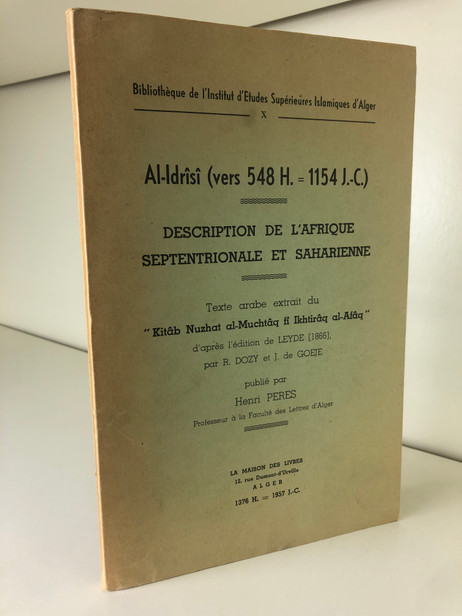 Al-Idrîsî (Vers 548H.=1154 J.-C). Description de l'Afrique Septentrionale et Saharienne