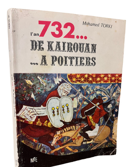 L’An 732… de Kairouan à Poitiers