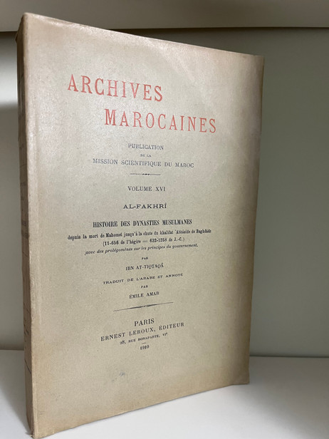 Al-Fakhri. Histoire des dynasties musulmanes depuis la mort de Mahomet jusqu’à la chute du Khalifat ‘Abbaside de Baghdâd