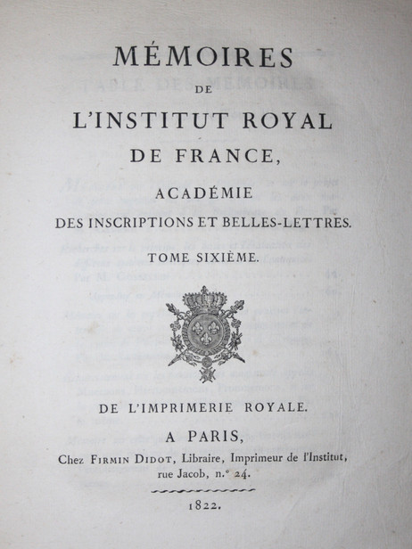 Histoire et mémoires de l'Institut Royal de France ; classe d’Histoire et de Littérature Ancienne. Tome VI