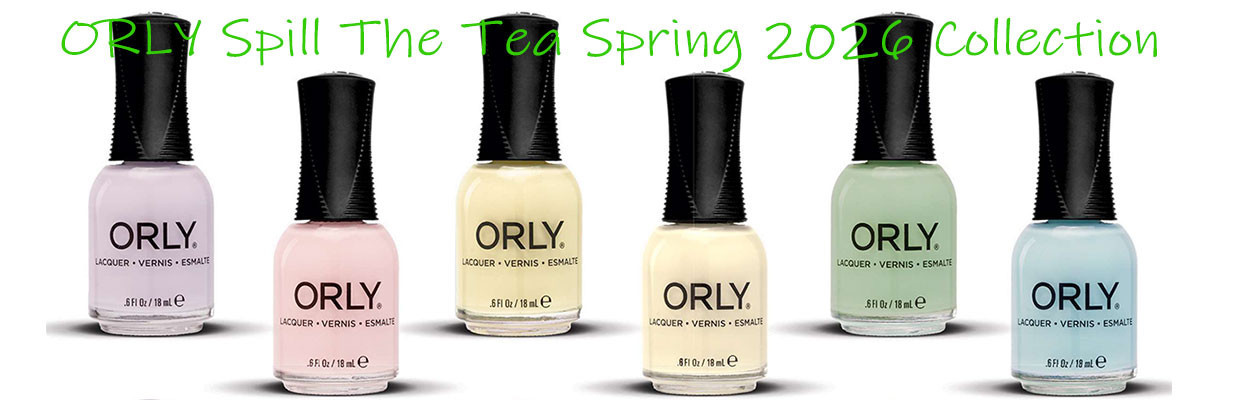 ORLY Nail Lacquer Spill The Tea Spring 2026 Collection 6 PIX (No Display)