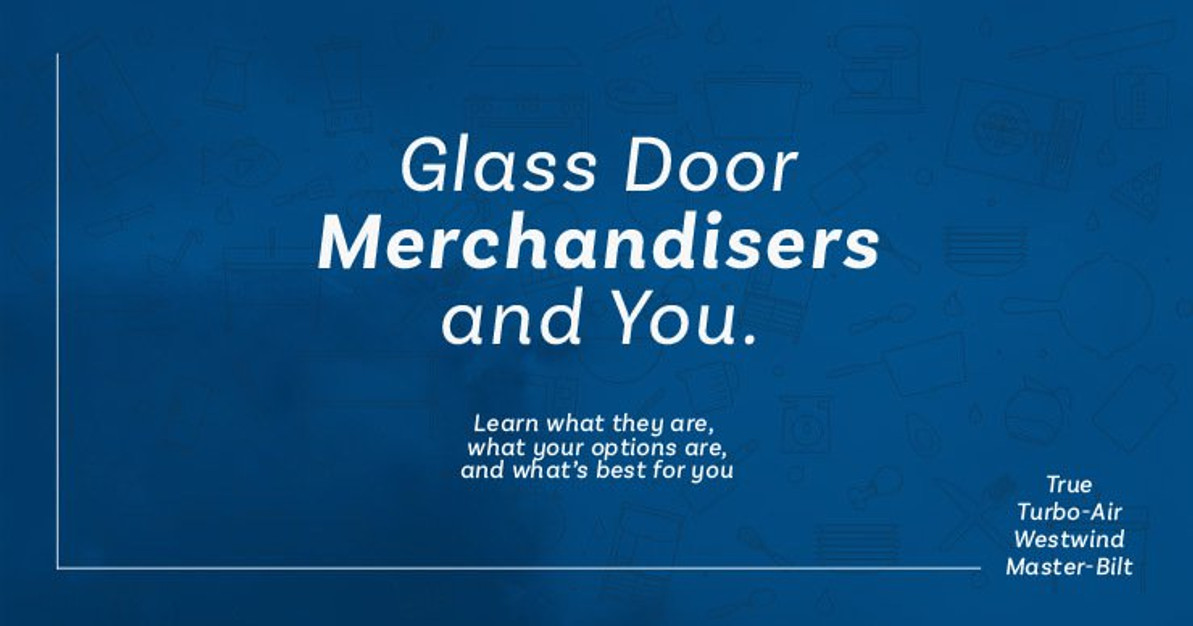 Glass Door Merchandisers And You