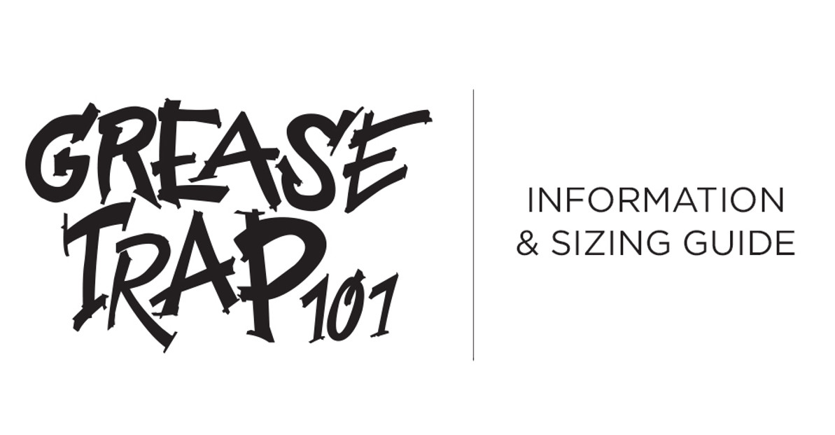 Grease trap information and sizing guide