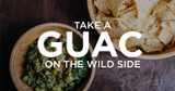 Recipe | Take a Guac on the Wild Side