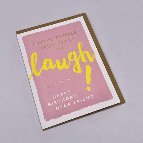 LAUGH QUOTE BIRTHDAY CARD