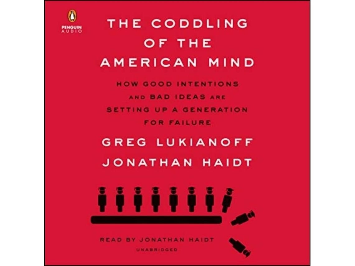 The Coddling of the American Mind by Jonathan Haidt and Greg Lukianoff (English)