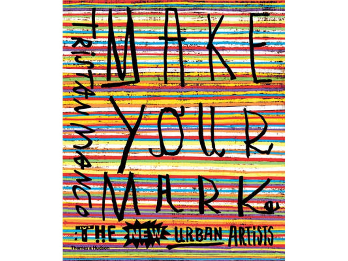 Make Your Mark de Tristan Manco (Inglés)