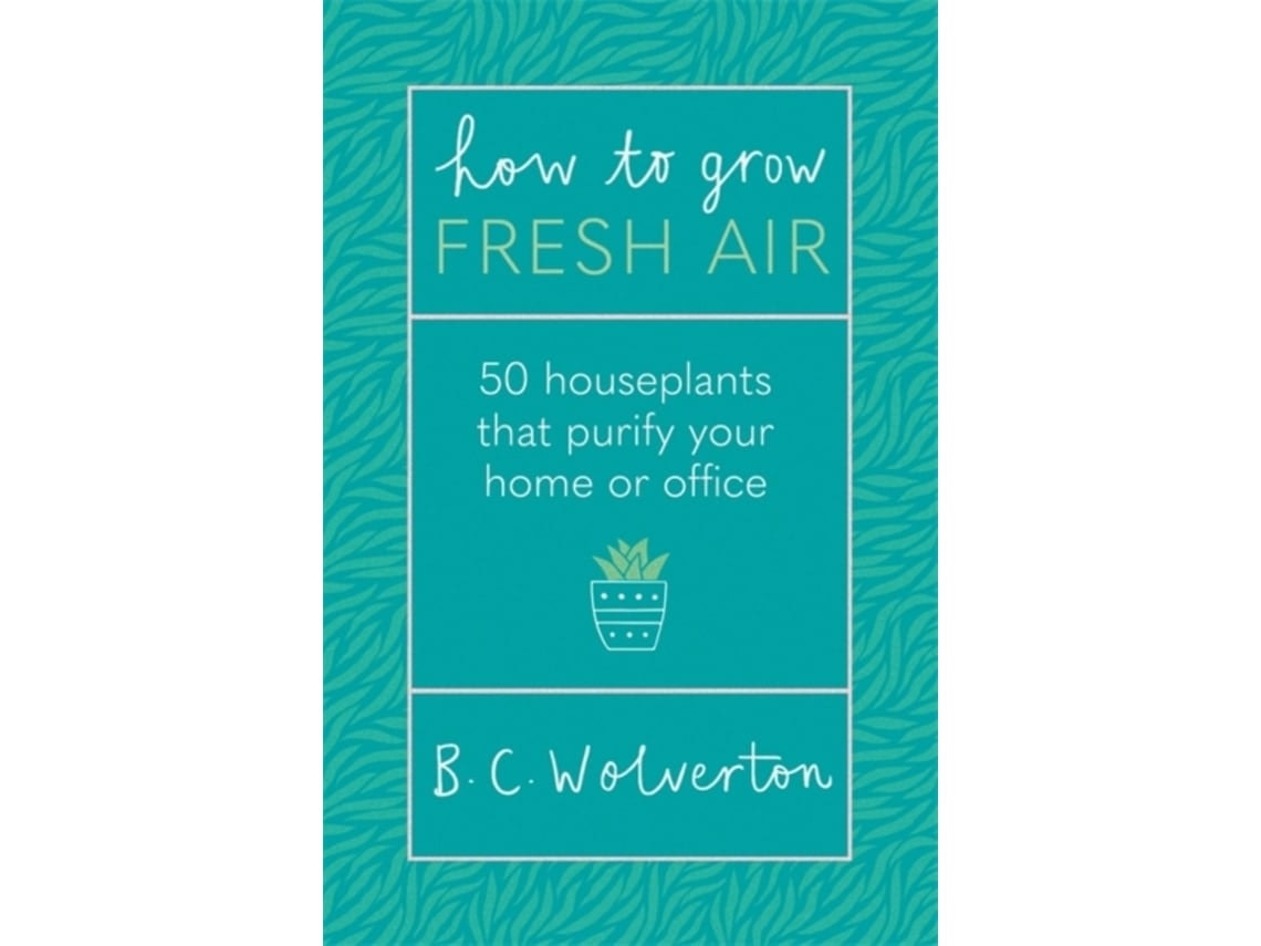 How to Grow Fresh Air de B.C. Wolverton (Inglés)