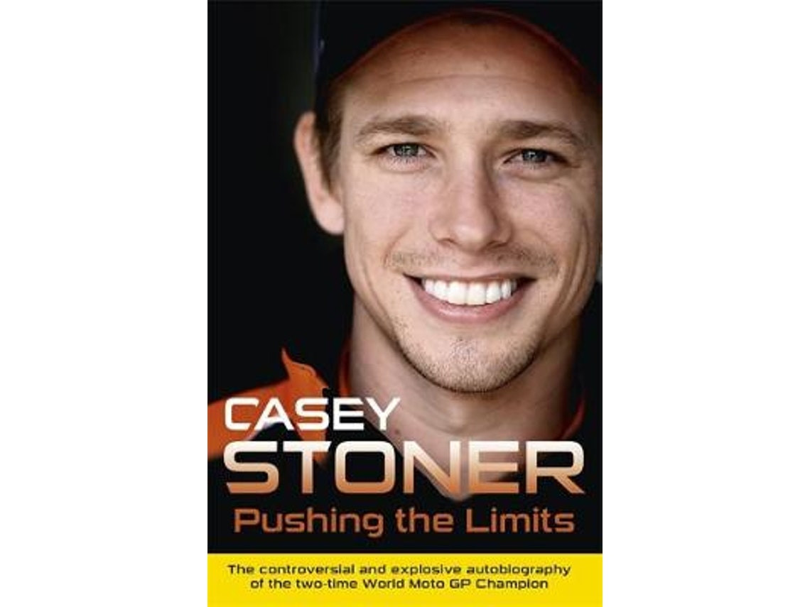 Pushing the Limits de Casey Stoner (Inglés)