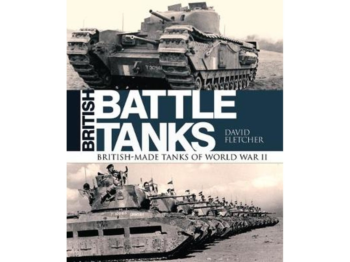 British Battle Tanks de David Fletcher (Inglés)