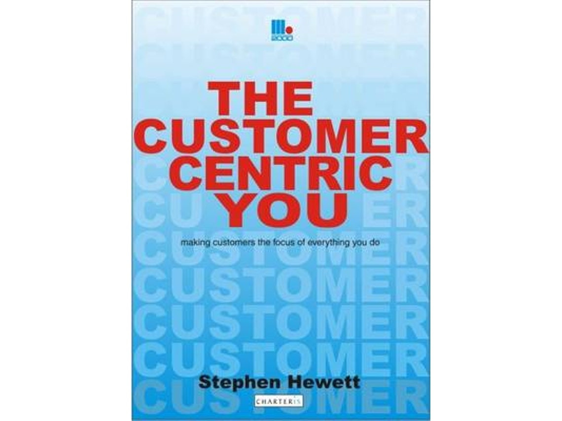 The Customer-Centric You de Stephen Hewett (Inglés)