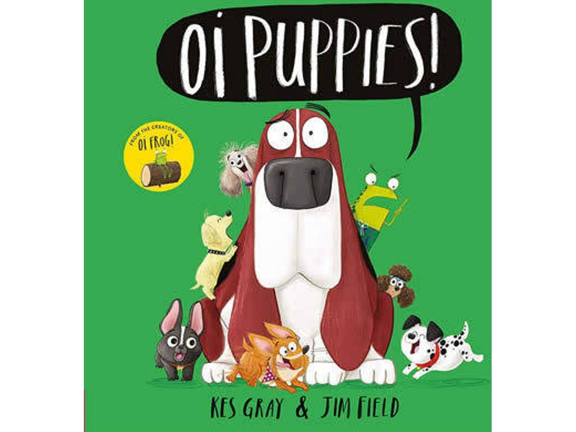 Oi Puppies! by Kes Gray (English)