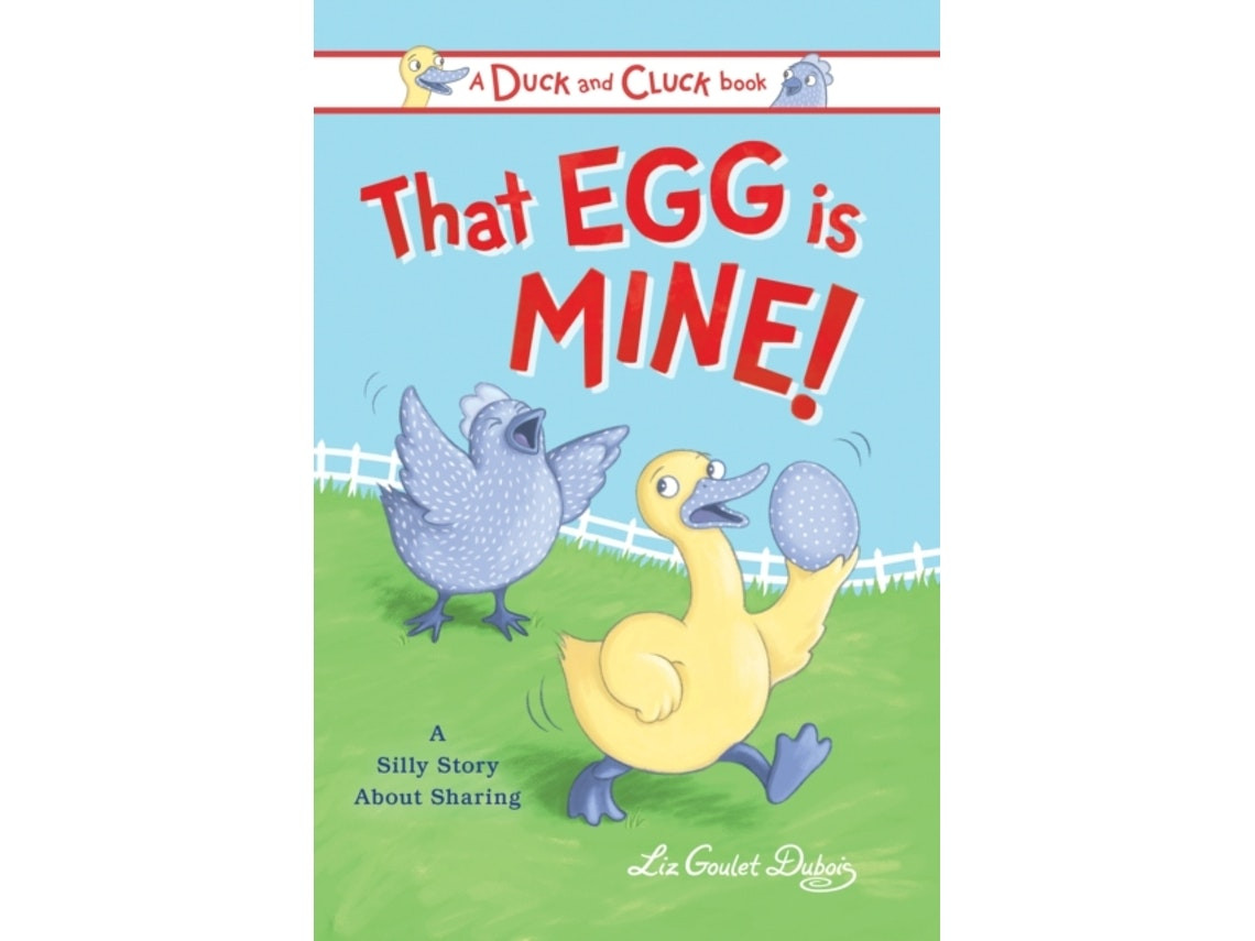 That Egg Is Mine de Liz Goulet Dubois (Inglés)