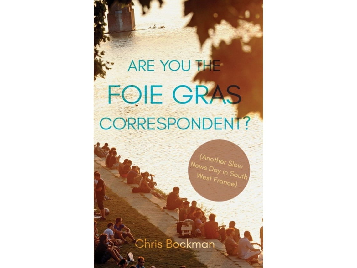 Are You the Foie Gras Correspondent? by Chris Bockman (English)