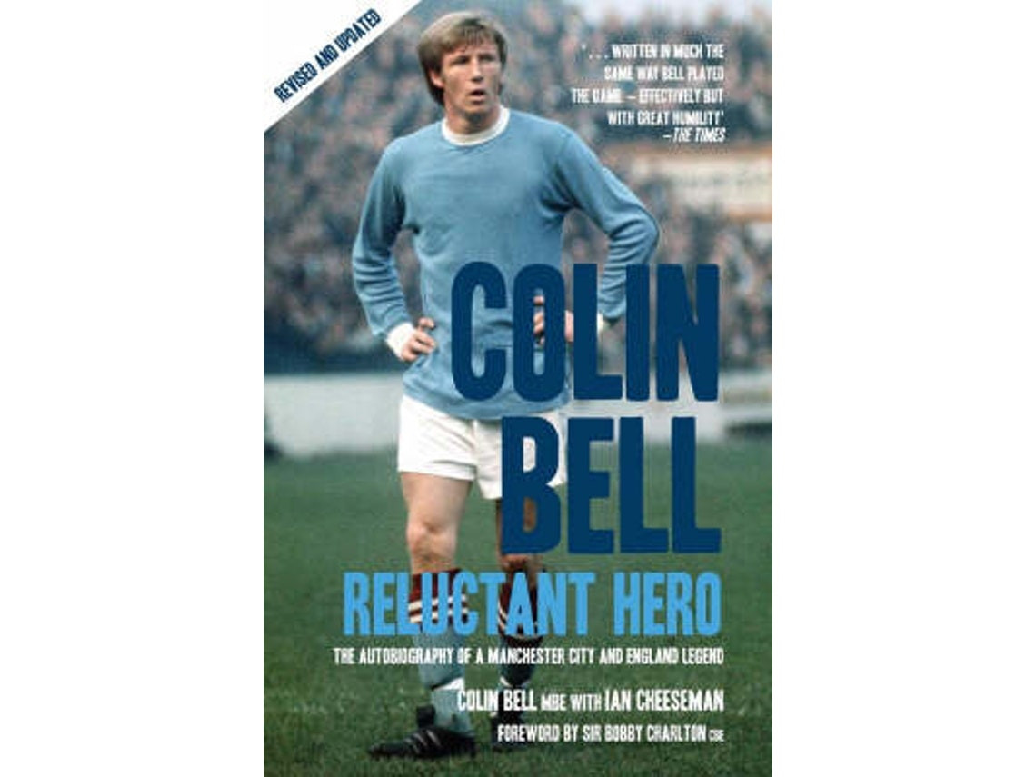 Colin Bell: Reluctant Hero de Ian Cheeseman (Inglés)