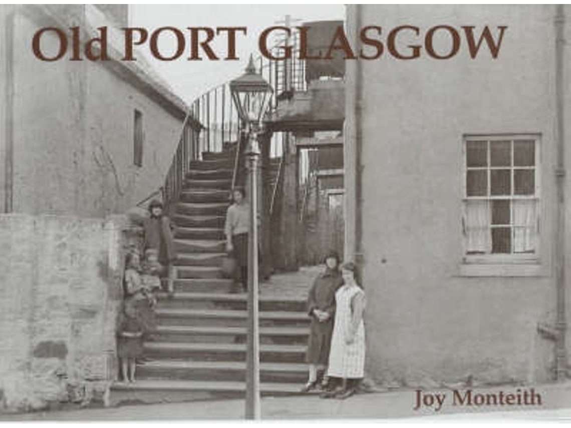Old Port Glasgow de Joy Monteith (Inglés)