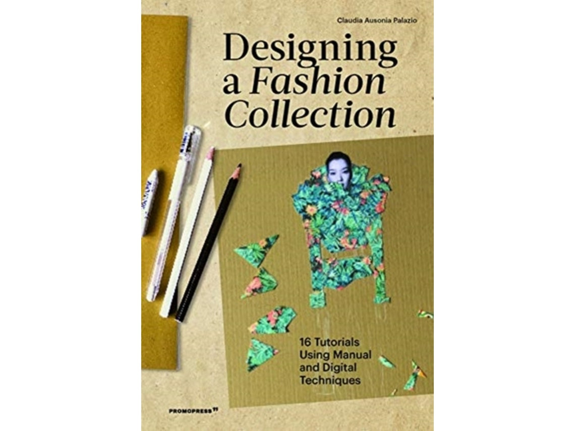 Designing a Fashion Collection by Claudia Ausonia Palazio (English)