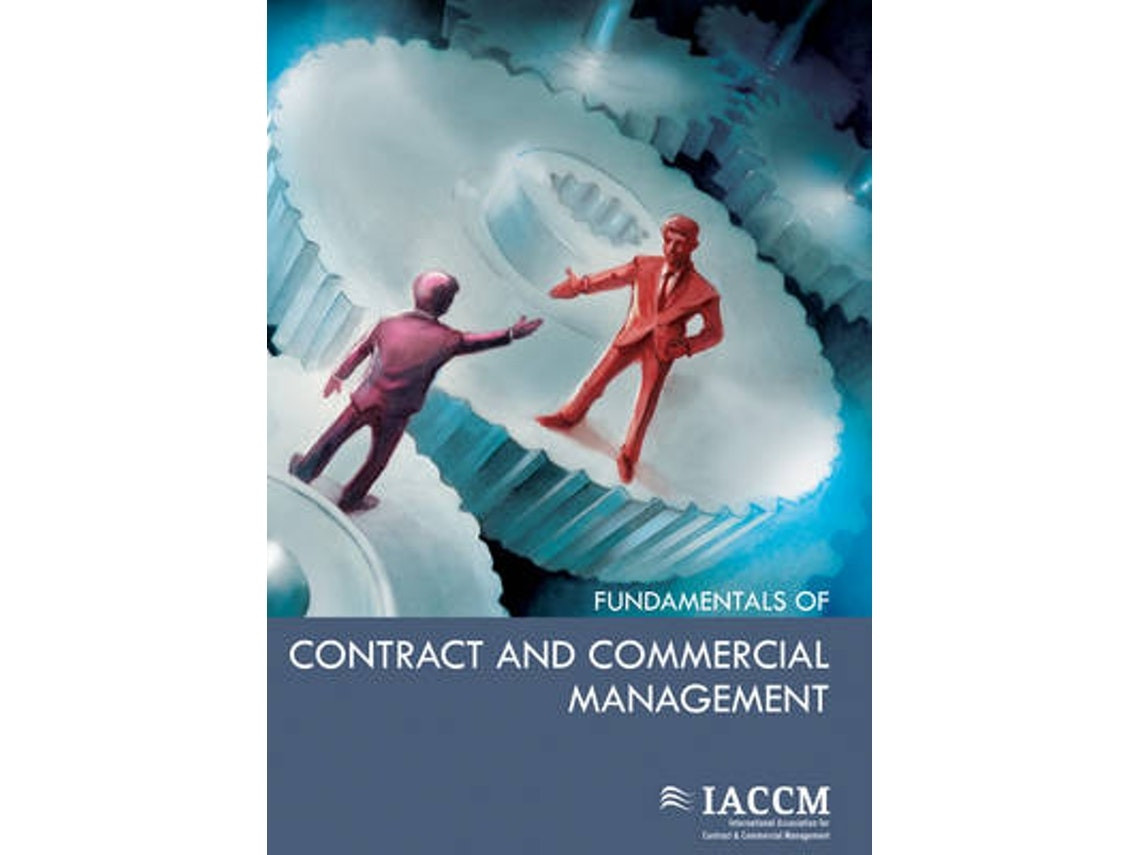 The IACCM Fundamentals of Contract and Commercial Management de IACCM (Inglés)