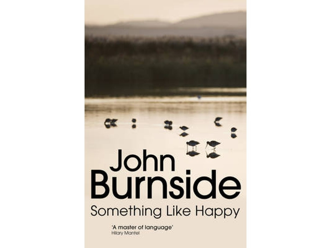 Something Like Happy de John Burnside (Inglés)
