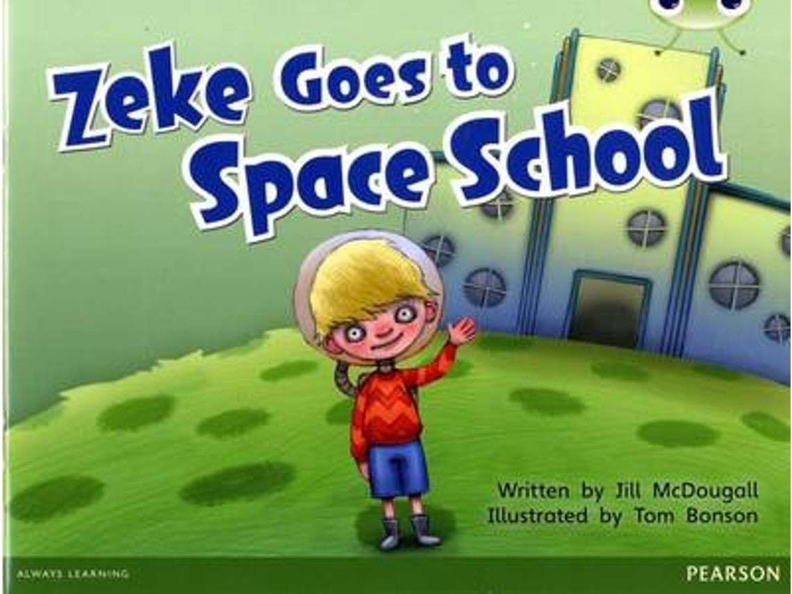 Bug Club Blue A: Zeke Goes to Space School de Jill McDougall (Inglés)
