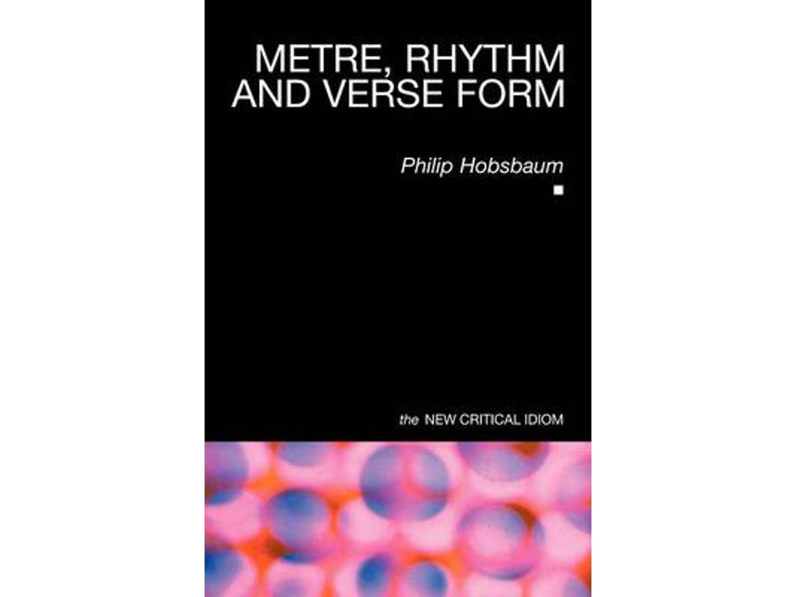 Metre, Rhythm and Verse Form de Philip Hobsbaum (Inglés)