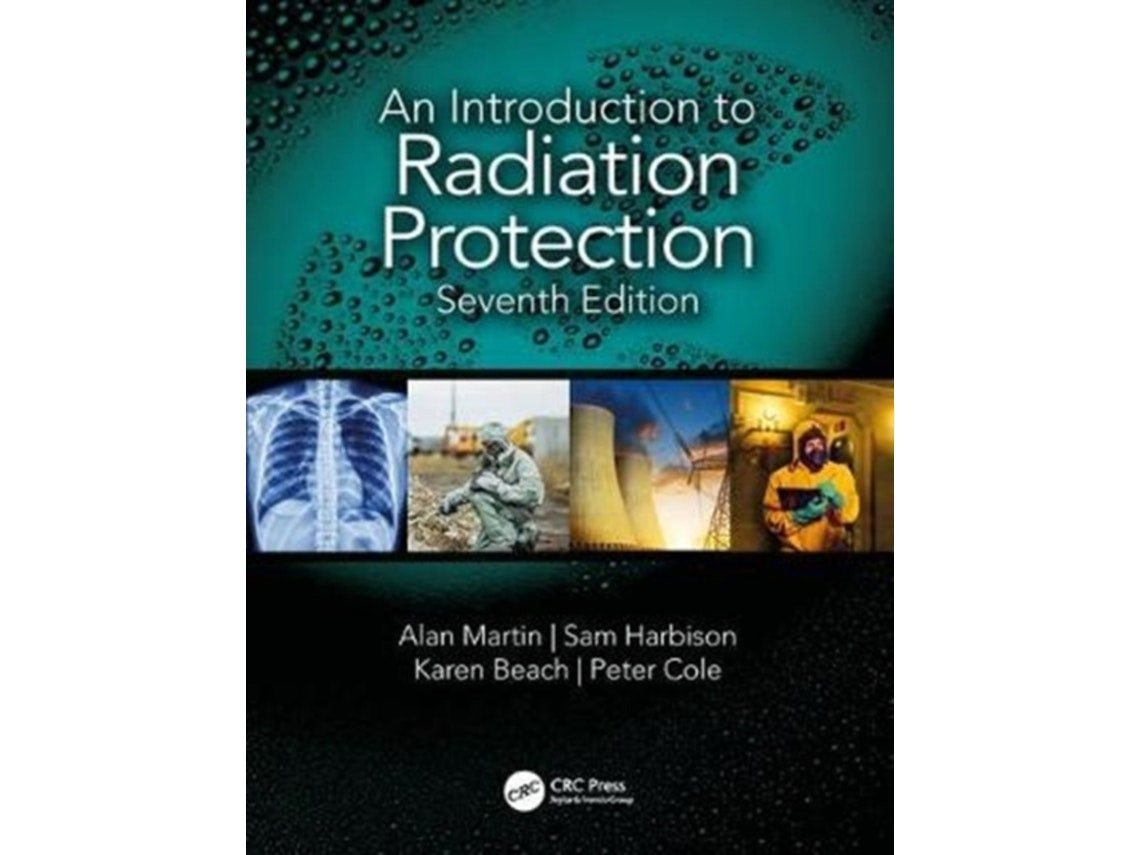 An Introduction to Radiation Protection by Alan Martin, Karen Beach and Peter Cole (English)