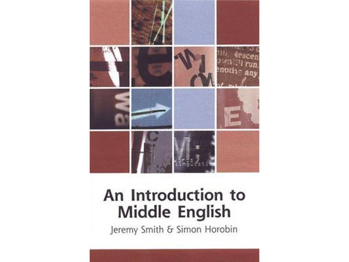 An Introduction to Middle English by Jeremy Smith and Simon Horobin (English)
